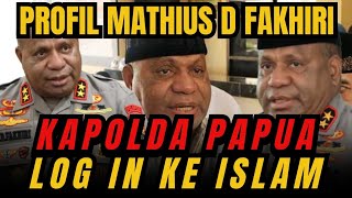 KAPOLDA PAPUA MASUK ISLAM, INI PROFIL MATHIUS D FAKHIRI