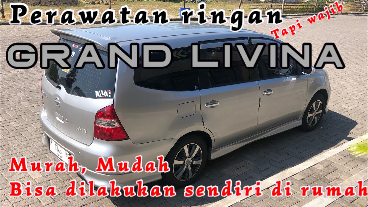 Tutorial Perawatan SEPELE tapi WAJIB pengguna Nissan Grand Livina