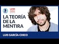 La teoría de la mentira - Luis García-Chico