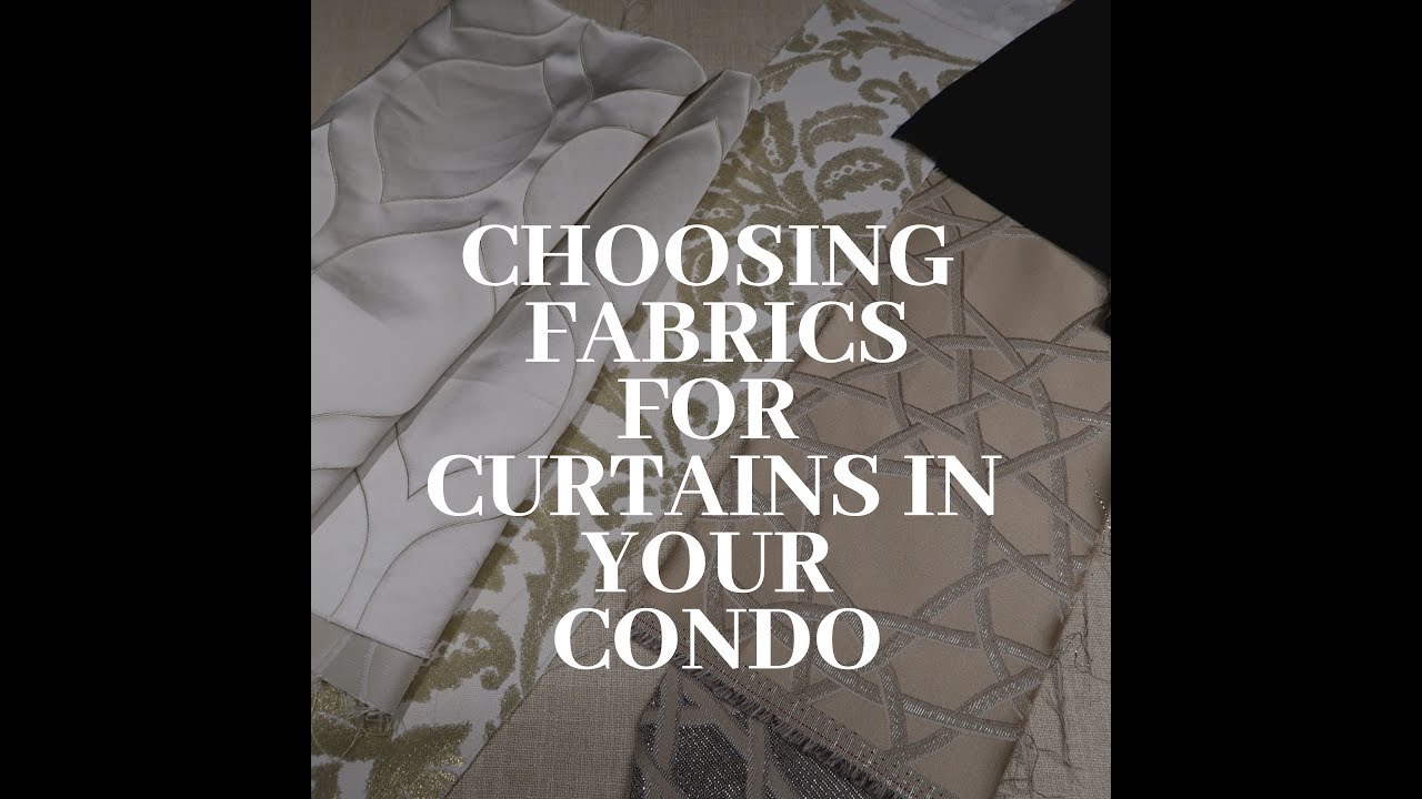 HOW TO CHOOSE DRAPERY FABRIC FOR YOUR CONDO