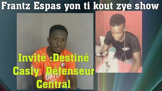 Destiné Casly--Défenseur Central -Espas yon ti kout zye show .