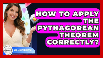 How To Apply The Pythagorean Theorem Correctly? - All About Geometry