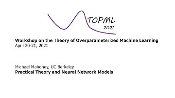 Michael Mahoney - Practical Theory and Neural Network Models