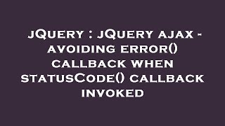 jQuery : jQuery ajax - avoiding error() callback when statusCode() callback invoked