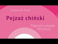 Pejzaż chiński - zespoły Mini Music