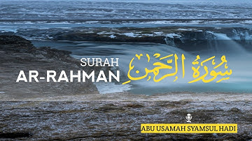 Abu Usamah || surah Ar-Rahman سورة الرحمن #murottal #islam #quran #manshurindaily