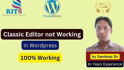 Classic Editor not Working in wordpress-Solution by Sandeep Sir
