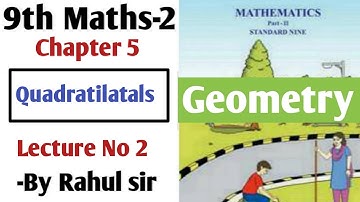 9th Geometry | Chapter 5 | Quadratilatal | Lecture 2 | Maharashtra Board |