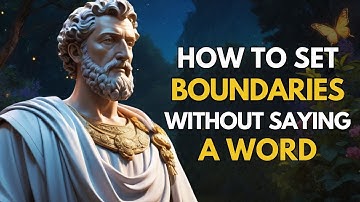 How to Set Boundaries with NARCISSISTS Without Saying a Word| Stoic Mindset