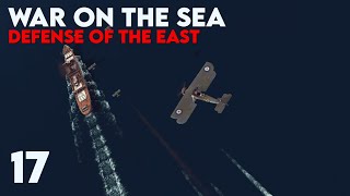 War on the Sea || Defense of the East || Ep.17 - Hold the Line!