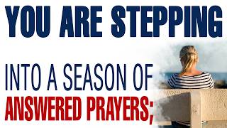 You Are Stepping Into A Season Of Answered Prayers; You Will Receive Grace! — CHRISTIAN MOTIVATION