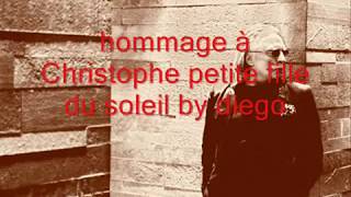 Hommage À Chistophe Petite Fille Du Soleil By Diego