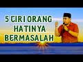 5 ciri orang hatinya bermasalah// ceramah ustadz hilman fauzi