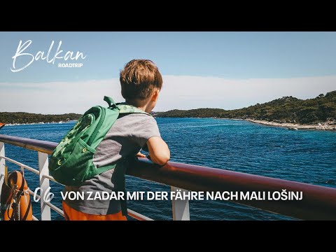 Von Zadar mit der Fähre nach Mali Lošinj | Balkan Roadtrip - Reisetipps - Folge 6