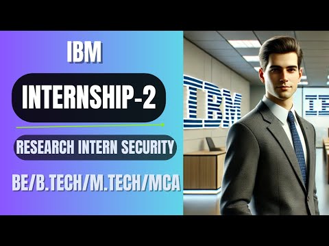 Ibm Internship 2- Research Intern Security Role - Be Mtech Phd Graduates Apply Now, Full Time Role