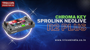 Mastering Chroma Key with Sprolink Neolive R2+ Video Switcher | Ultimate Guide | TRICOM