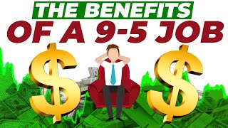 Why 9-5 Jobs Are Actually Great