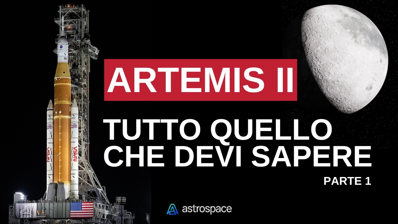 ARTEMIS II: Tutto quello che devi sapere sul viaggio verso la Luna ...