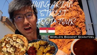 HUNGARIAN STREET FOOD TOUR   WORLD'S LARGEST SCHNITZEL, Goulash, Langos in Budapest, Hungary!