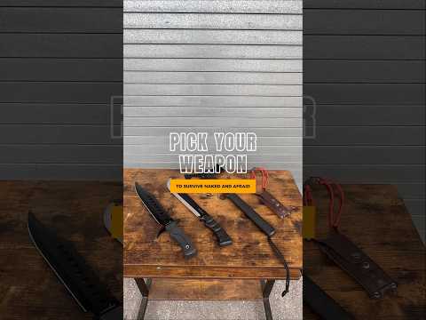 اختر سلاحك للبقاء على قيد الحياة عاري ا وخائف ا 