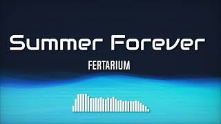 Fertarium - Summer Forever
