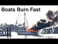 Boats burn fast  real time episode