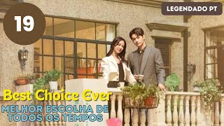 【LEGENDADO - PT】 ▶Drama: A Melhor Escolha de Todas - Best Choice Ever (Episódio 19)