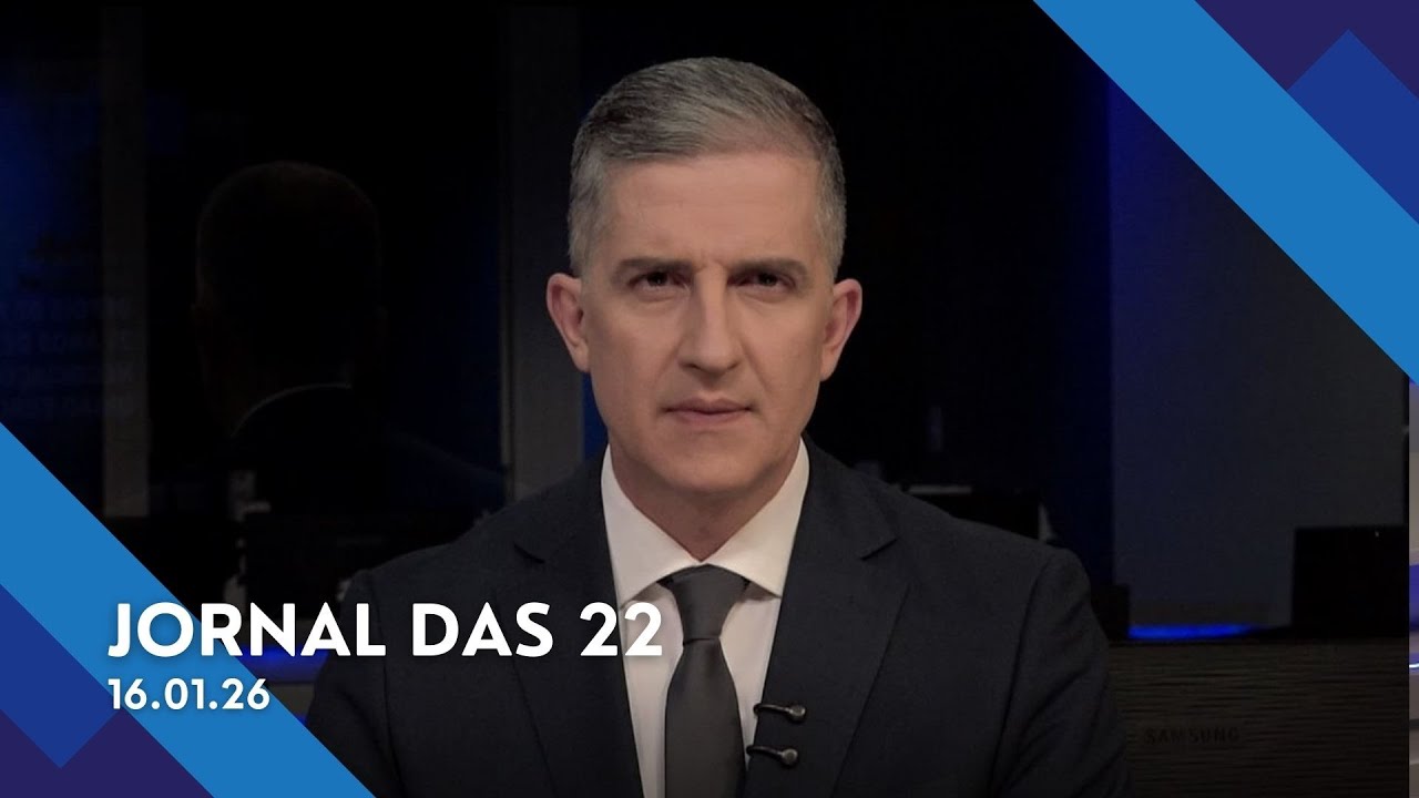 Jornal das 22 | Sexta-Feira (16/Jan/2026)