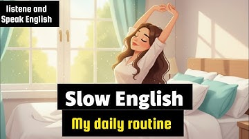 Slow English My Daily Routine  | Learn English with me | Simple Sentences for Beginners
