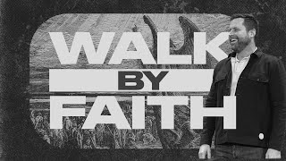 Walk By Faith | Part. 1 | Garrett Booth
