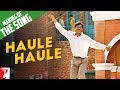 Making Of The Song - Haule Haule  Rab Ne Bana Di Jodi  Shah Rukh Khan  Anushka Sharma