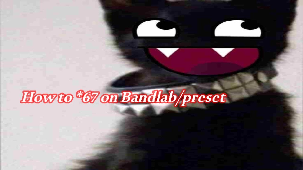 How to make a *67 song + preset on Bandlab