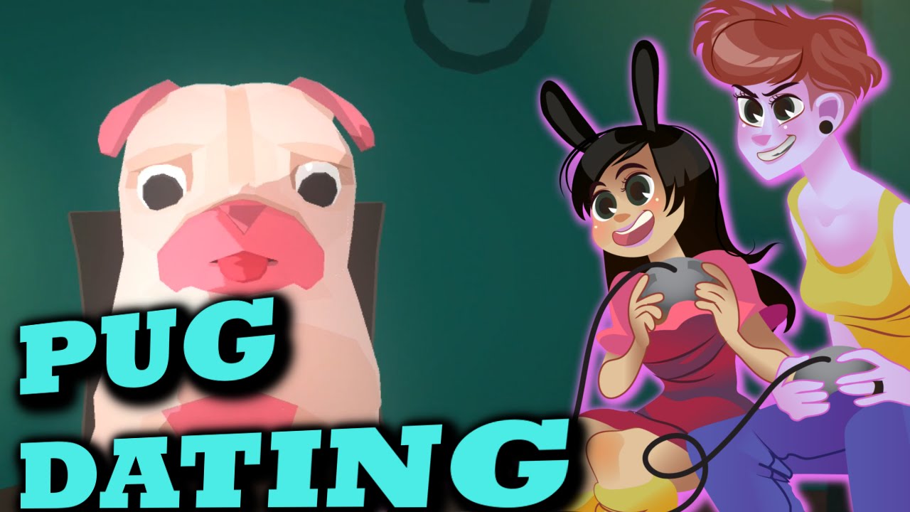 PUG DATING SIMULATOR! 2 Girls 1 Let's Play HOT DATE - YouTube