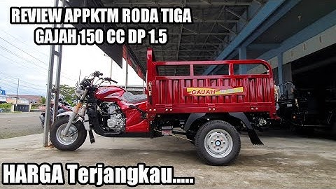 REVIEW APPKTM RODA TIGA GAJAH 150 CC DP 1.5