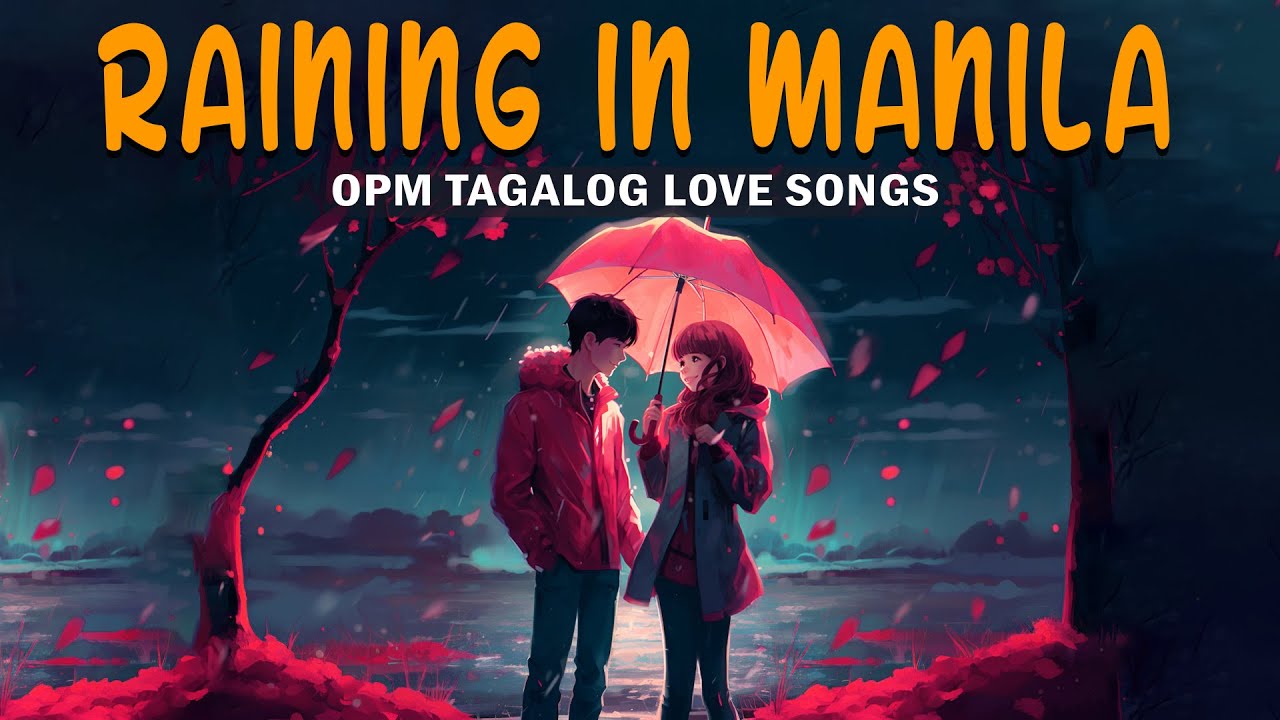 OPM Tagalog Love Songs Lyrics 2023  Raining in Manila Uhaw Terrified Imahe Gusto