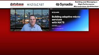 DBTA | Building and Managing a High-Performance Microservices Architecture w/ Hazelcast and Synadia
