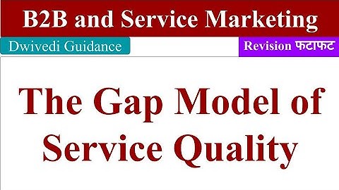 Gap Model of Service Quality, Service Marketing, Marketing of services, service gap model
