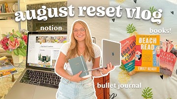 MONTHLY RESET VLOG 🤍 goals for august, notion, bullet journaling, books, & more!!
