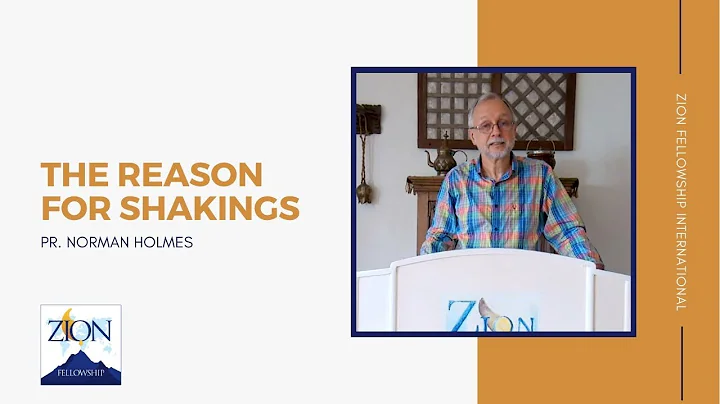 The Purpose for Shakings | Pr.  Norman Holmes