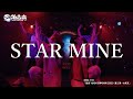 【ライブ映像】2022.7.18「STAR MINE」