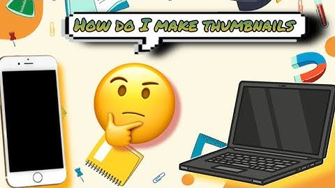 HOW TO MAKE THUMBNAILS 101 (video tutorials part 1)