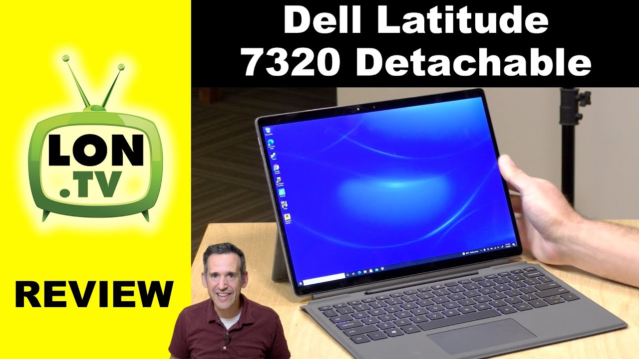 Dell Latitude 7320 Detachable Tablet / PC Review - With Intel Tiger Lake i7  - escueladeparteras