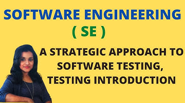 A Strategic Approach to Software Testing in Software Engineering |SE|