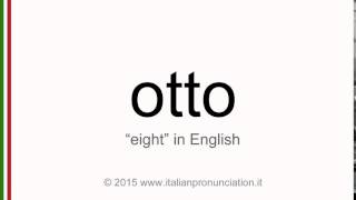 Correct italian pronunciation of otto, eight
