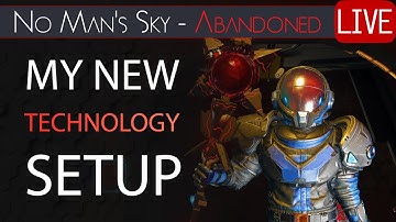 Setting Up All Our New Technology in Abandoned Mode - No Man