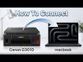 How To Connect Canon G3010 Printer To Macbook (2026 Guide)