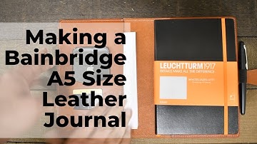 Making a Bainbridge Leather Cover for Leuchtturm1917 Notebook