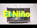 El Niño is back. Here's how it works.