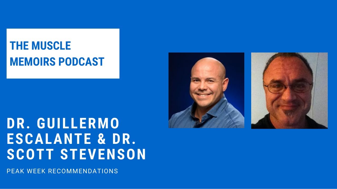 #87 Dr. Guillermo Escalante & Dr. Scott Stevenson - Peak Week Recommendations (Part 1)