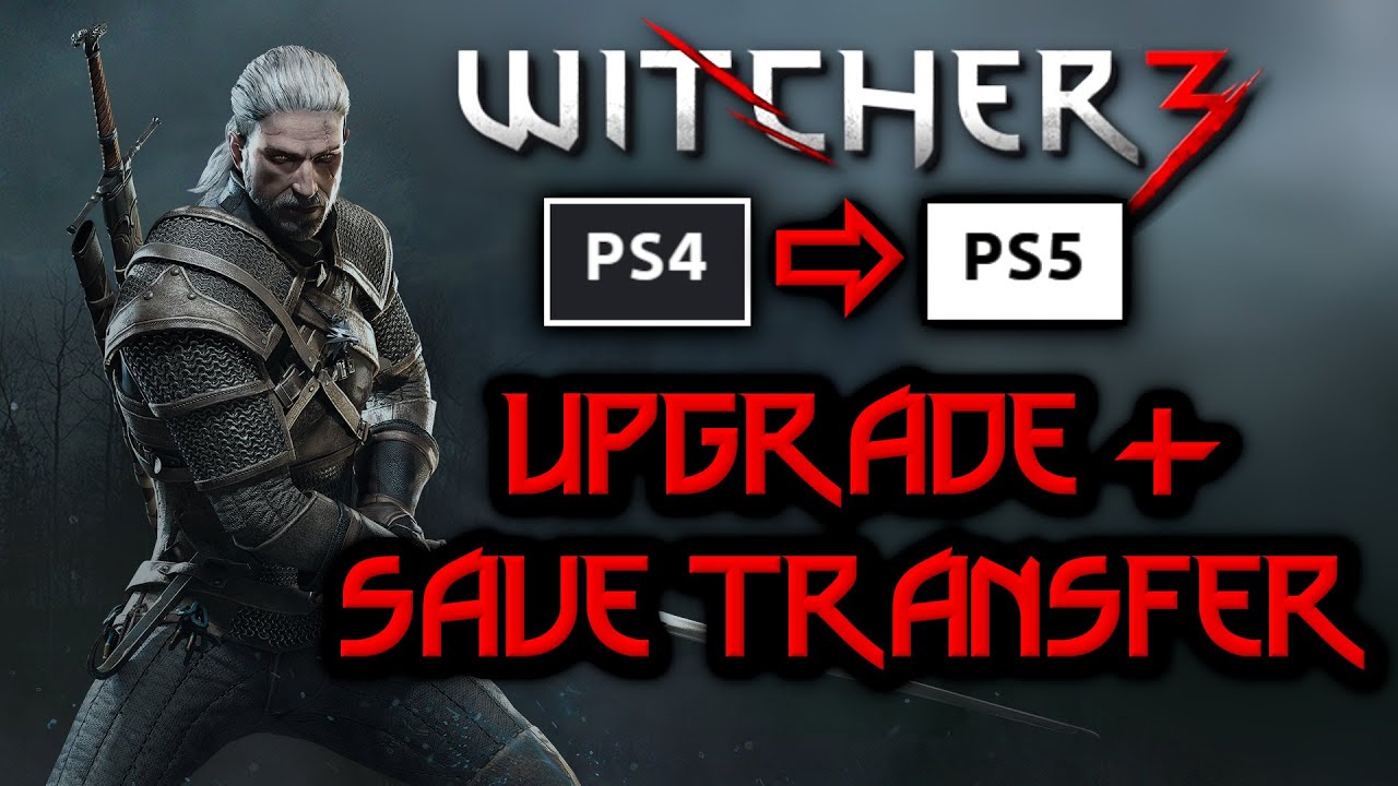 The Witcher 3 PS5 Upgrade: How To Get